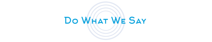 Do-What-We-Say