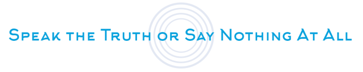 Speak-the-Truth-or-Say-Nothing-At-All